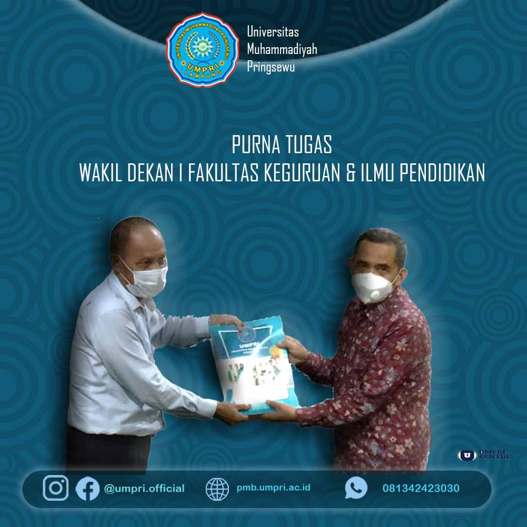 PURNA TUGAS WAKIL DEKAN 1 FAKULTAS KEGURUAN DAN ILMU PENDIDIKAN UNIVERSITAS MUHAMMADIYAH PRINGSEWU